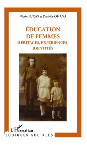 Livrenpoche : Éducation de femmes : Héritages expériences identités - Danielle Ohana - Livre