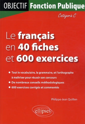 Livrenpoche : Le français en 40 fiches et 600 exercices catégorie c - Philippe-Jean Quillien - Livre