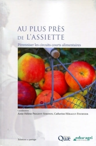 Livrenpoche : Au plus près de l'assiette : Pérenniser les circuits courts alimentaires - Anne-hélène Prigent-simonin - Livre
