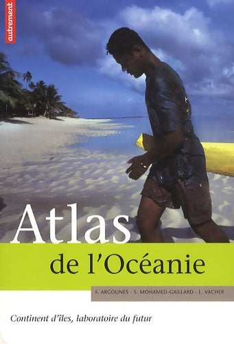 Livrenpoche : Atlas de l'océanie - Fabrice Argounès - Livre