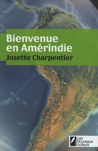 Livrenpoche : Bienvenue en amerindie - finaliste prix geo 2011 - coup de coeur de yann queffelec/president du jury - Josette Charpentier - Livre