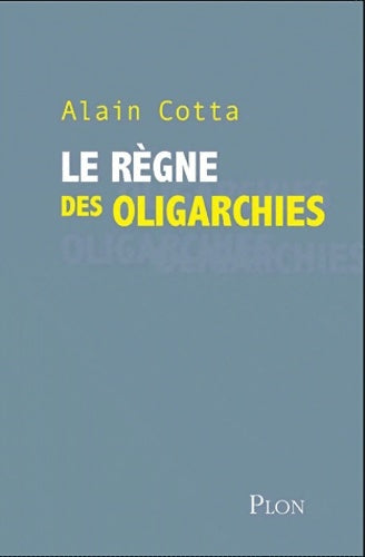 Livrenpoche : Regne des oligarchies - Alain Cotta - Livre