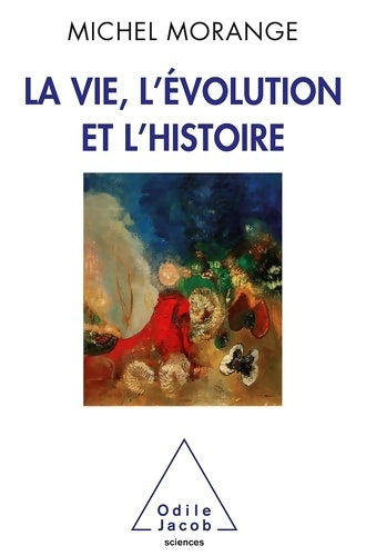 Livrenpoche : La vie l'évolution et l'histoire - Michel Morange - Livre