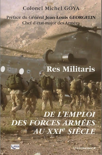 Livrenpoche : Res militaris - de l'emploi des forces armées au XXIe siècle - Michel Goya - Livre