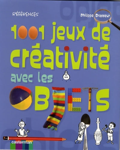 Livrenpoche : 1001 jeux de créativité avec les objets - Philippe Brasseur - Livre