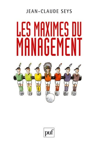 Livrenpoche : Les maximes du management : Toutes les maximes sont dans le monde on ne manque qu'à les appliquer - Jean-claude Seys - Livre