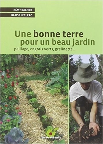 Livrenpoche : Une bonne terre pour un beau jardin - Rémy Bacher - Livre