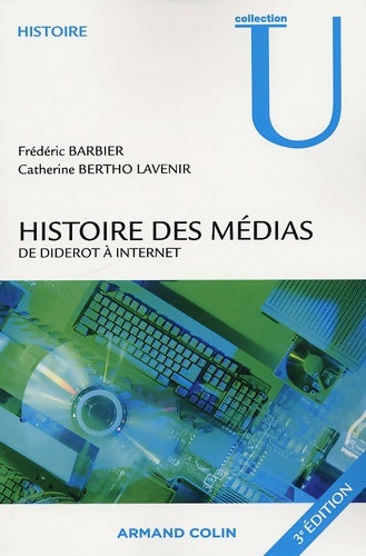 Livrenpoche : Histoire des médias 3e éd. : De Diderot à internet - Catherine Bertho-Lavenir - Livre