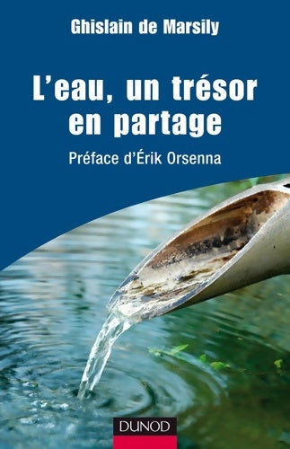 Livrenpoche : L'eau un trésor en partage : Préface d'erik orsenna - Ghislain De Marsily - Livre