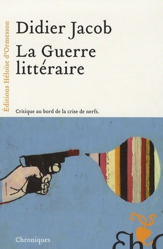 Livrenpoche : La guerre littéraire - Didier Jacob - Livre