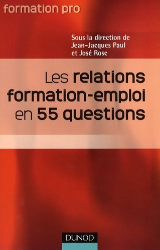 Livrenpoche : Les relations formation emploi en 55 questions - Jean-Jacques Paul - Livre