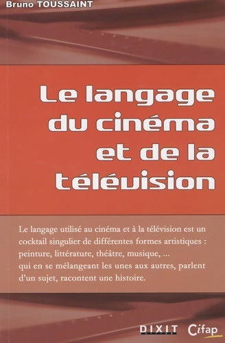 Livrenpoche : Le langage du cinéma et de l'audiovisuel - Bruno Toussaint - Livre