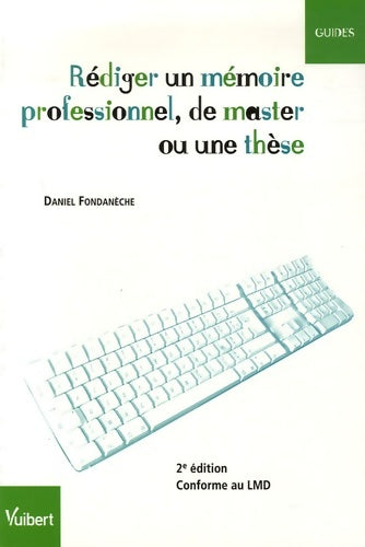 Livrenpoche : Rédiger un mémoire professionnel de master ou une thèse - Daniel Fondanèche - Livre