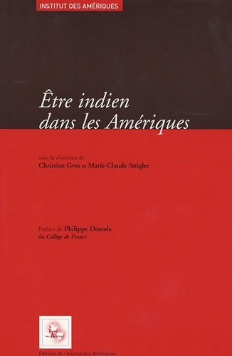 Livrenpoche : être indien dans les amériques : Spoliations et résistance mobilisations etniques et politiques du multiculturalisme - Christian Gros - Livre