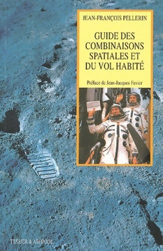 Livrenpoche : Guide des combinaisons spatiales et du vol habité - Jean-François Pellerin - Livre