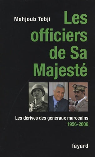 Livrenpoche : Les officiers de sa majesté : Les dérives des généraux marocains - Mahjoub Tobji - Livre