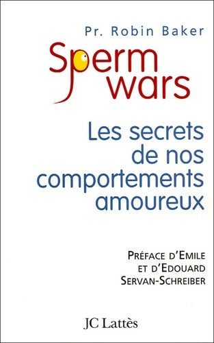 Livrenpoche : Sperm wars : Les secrets de nos comportements amoureux - Robin Baker - Livre