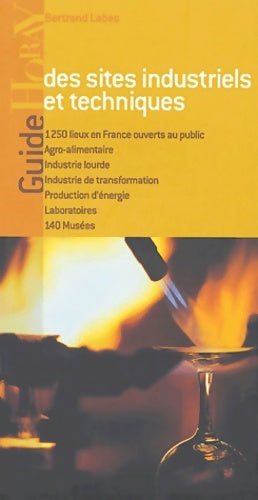 Livrenpoche : Guide des sites industriels et techniques - Bertrand Labes - Livre