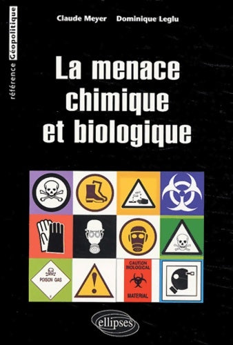 Livrenpoche : La menace chimique et biologique - Claude Meyer - Livre