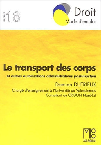 Livrenpoche : Le transport des corps et autres autorisations administratives post-mortem - Damien Dutrieux - Livre
