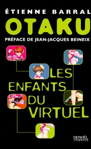 Livrenpoche : Otaku les enfants du virtuel - Etienne Barral - Livre