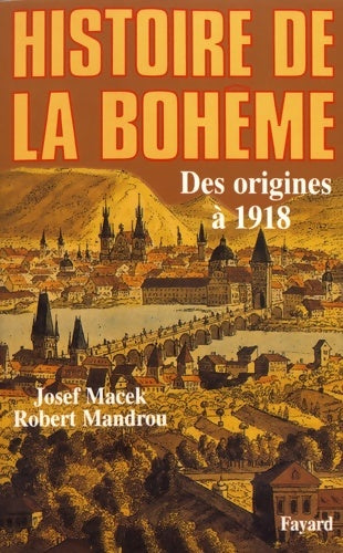 Livrenpoche : Histoire de la bohème : Des origines à 1918 - Joseph Macek - Livre