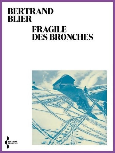 Livrenpoche : Fragile des bronches - Bertrand Blier - Livre