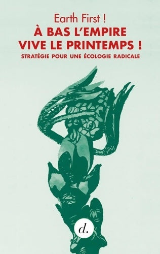 Livrenpoche : A bas l'empire vive le printemps ! Stratégie pour une écologie radicale - Collectif - Livre