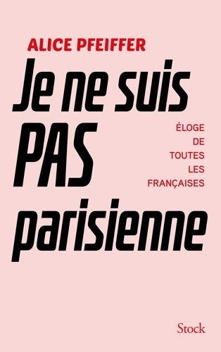 Je ne suis pas parisienne - Alice Pfeiffer - Livre