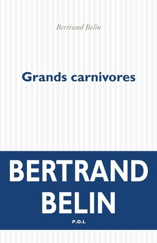 Livrenpoche : Grands carnivores - Bertrand Belin - Livre