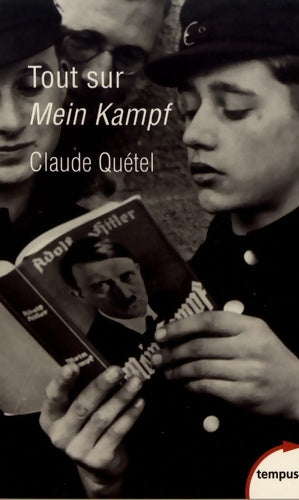 Livrenpoche : Tout sur Mein Kampf - Claude Quétel - Livre
