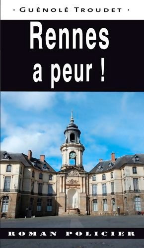 Livrenpoche : Rennes a peur ! - Guénolé Troudet - Livre