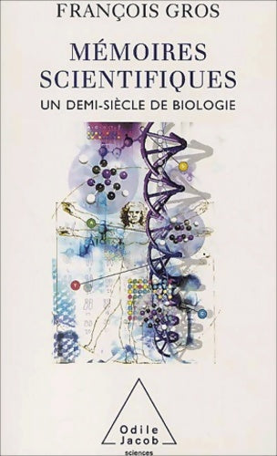 Livrenpoche : Mémoires scientifiques : Un demi-siècle de biologie - François Gros - Livre