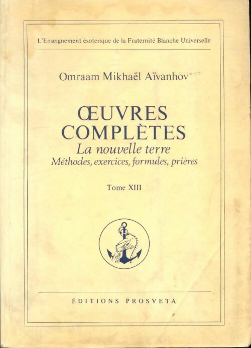Livrenpoche : Oeuvres complètes Tome XIII : La nouvelle Terre - Omraam Mikhaël Aïvanhov - Livre