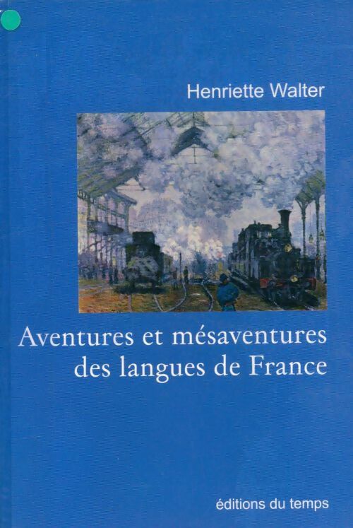 Livrenpoche : Aventures et mésaventures des langues de France - Henriette Walter - Livre