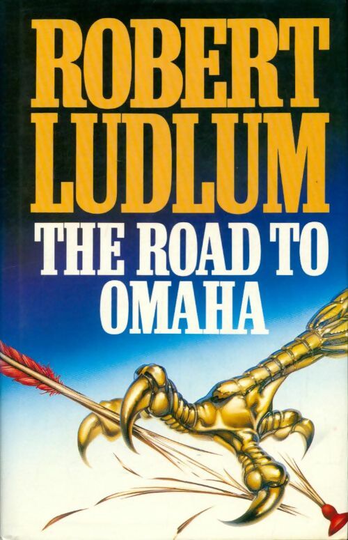 Livrenpoche : The road to Omaha - Robert Ludlum - Livre