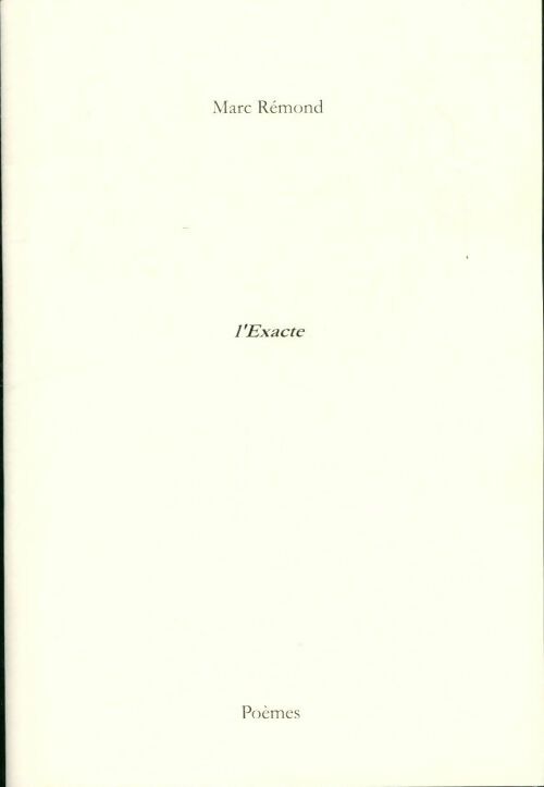 Livrenpoche : L'Exacte - Marc Rémond - Livre