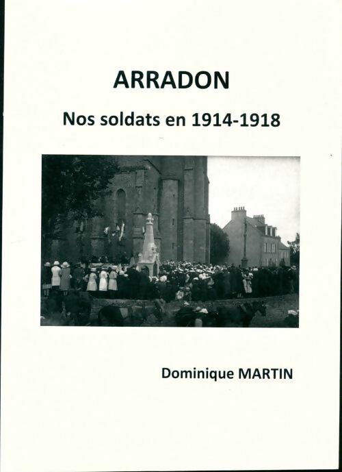Livrenpoche : Arradon, nos soldats en 1914-1918 - Dominique Martin - Livre