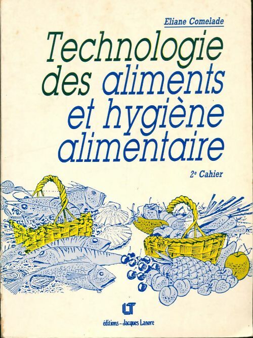 Livrenpoche : Technologie des aliments et hygiène alimentaire Tome II - Eliane Comelade - Livre
