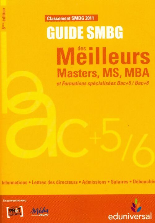 Livrenpoche : Guide SMBG des meilleures masters, MS, MBA 2011 - Collectif - Livre