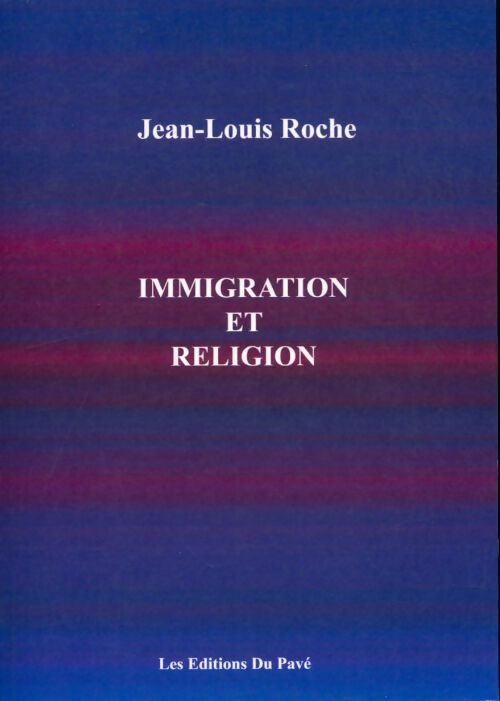 Livrenpoche : Immigration et religion - Jean-Louis Roche - Livre