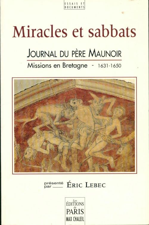 Livrenpoche : Miracles et sabbats : Journal du père Maunoir missions en Bretagne 1631-1650 - Père Maunoir - Livre