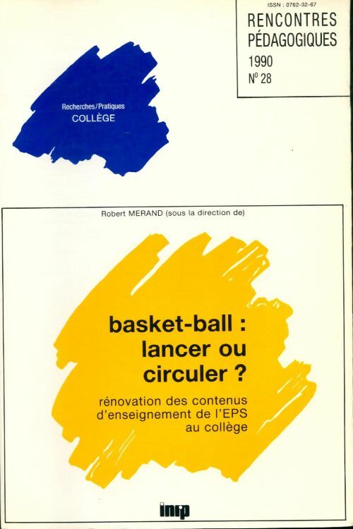 Livrenpoche : Rencontres pédagogiques n°28 : Baskett-ball : Lancer ou circuler? - Collectif - Livre