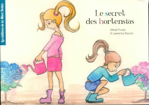 Livrenpoche : Le secret des hortensias - Lawrence Maud; Rasson - Livre