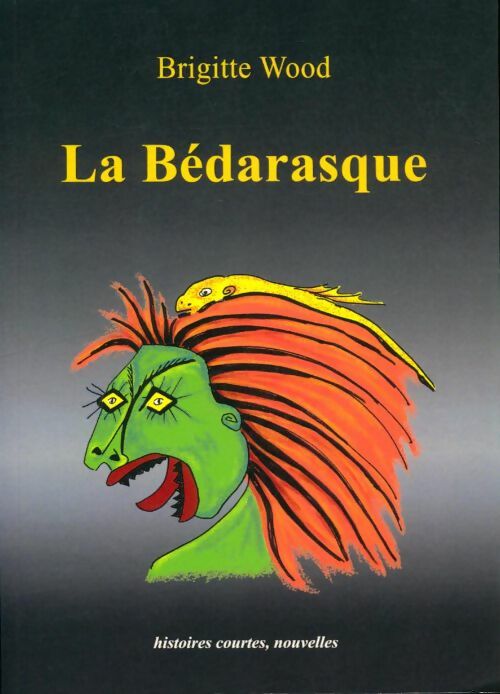 Livrenpoche : La Bédarasque - Brigitte Wood - Livre