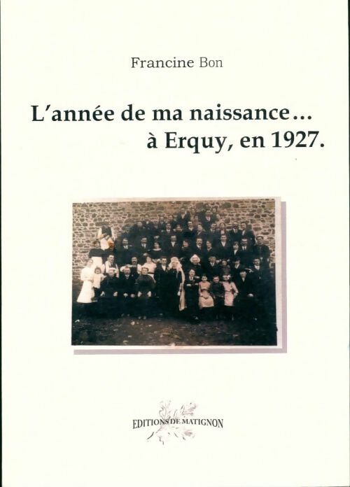 Livrenpoche : L'année de ma naissance à Erquy en 1927 - Francine Bon - Livre