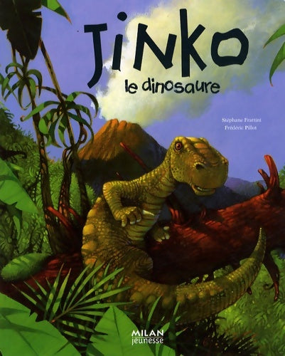 Livrenpoche : Jinko le dinosaure - Stéphane Frattini - Livre