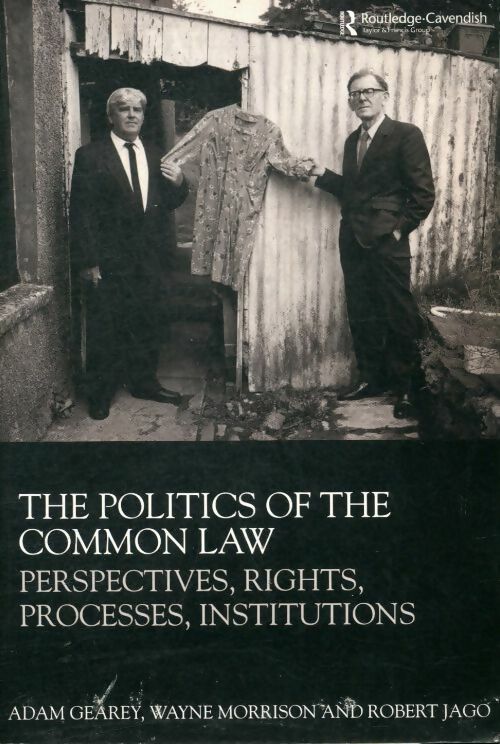 Livrenpoche : The politics of the common law. Perspectives rights processes institutions - Adam Gearey - Livre