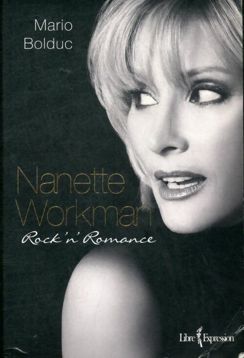 Livrenpoche : Nanette Workman. Rock 'n' romance - Mario Bolduc - Livre