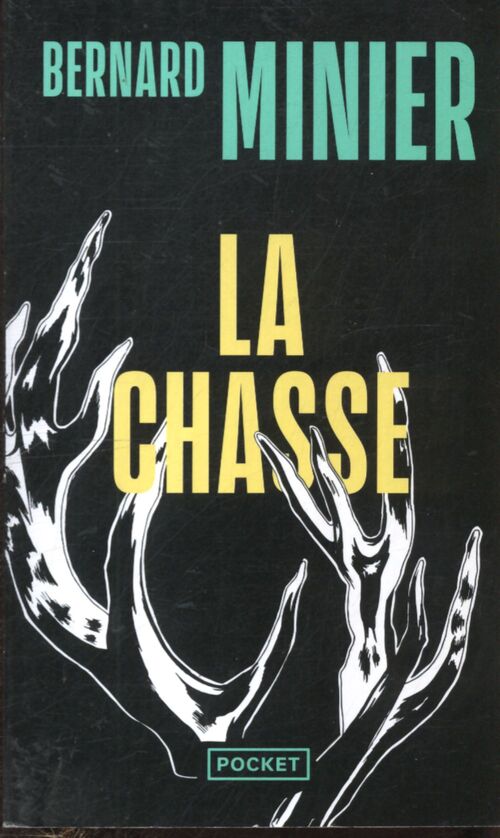 La chasse - Bernard Minier - Livre